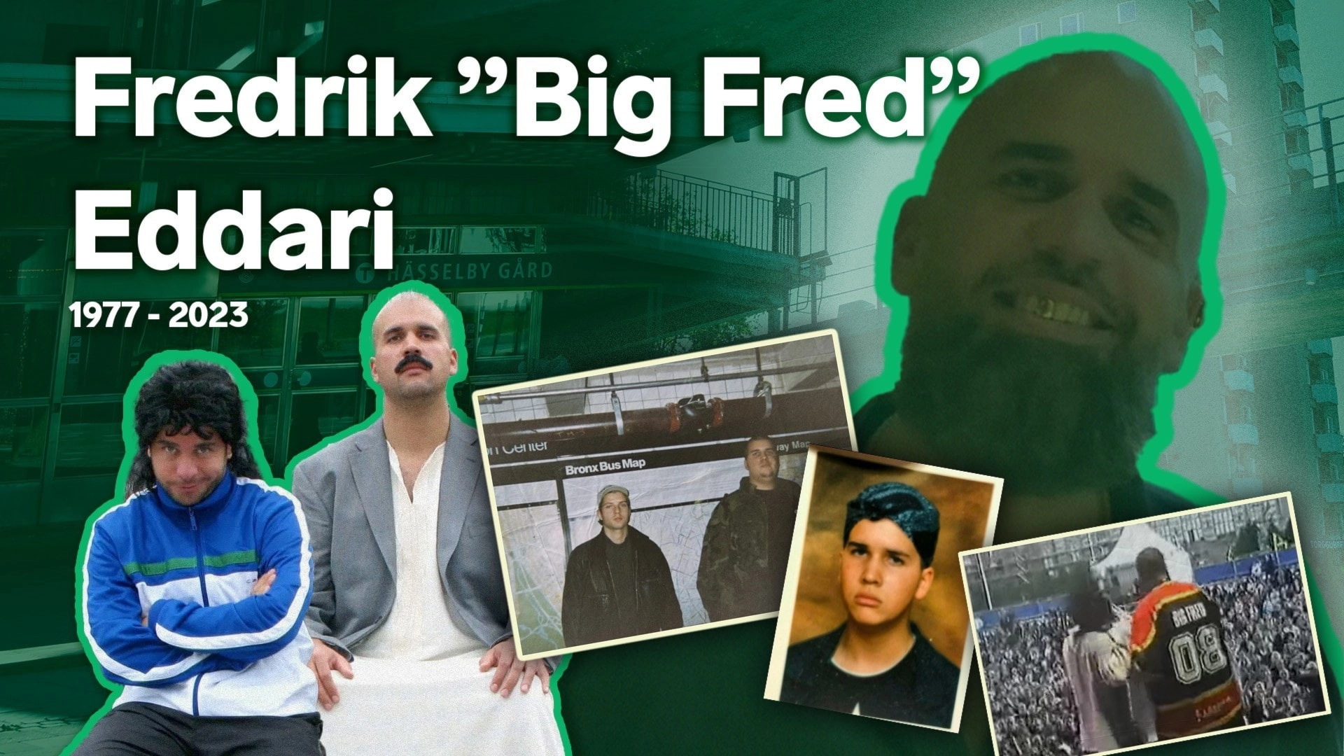 Minnesbild för Fredrik 'Big Fred' Eddari med collage av fotografier, text om hans livsår 1977–2023 och bakgrund i grönt. Flera bilder visar honom och andra i olika miljöer.Foto: 