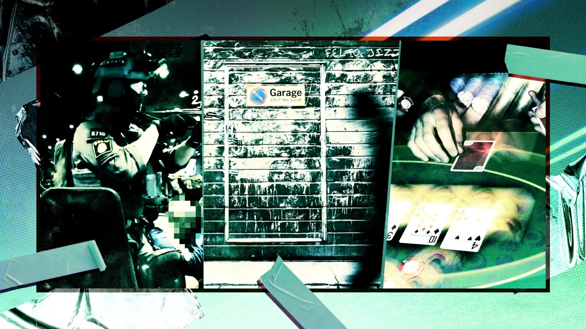 Från vänster: polis från insatsstyrkan med vapen, garageport fotograferad från trottoar med svart skugga av person, spelbord med spelkort.